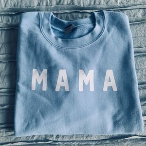 MAMA SWEATSHIRT NEW!